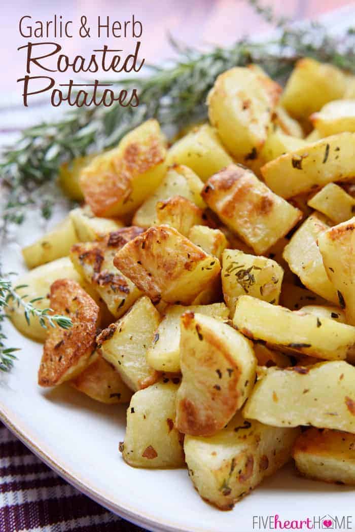 Garlic And Herb Roasted Potatoes • Fivehearthome