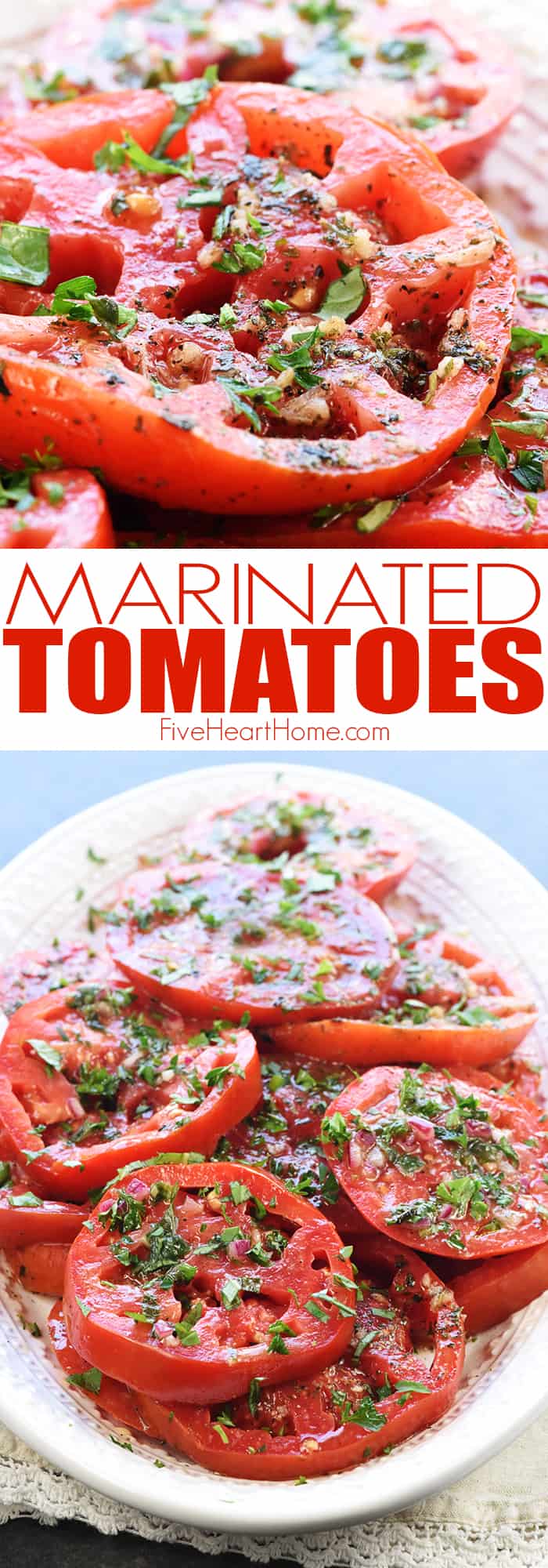AMAZING Marinated Tomatoes {Simple + DELICIOUS!} • FIVEheartHOME