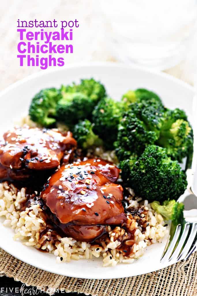 https://www.fivehearthome.com/wp-content/uploads/2019/04/Instant-Pot-Teriyaki-Chicken-Thighs-Pressure-Cooker-Recipe-by-Five-Heart-Home_700pxTitle-683x1024.jpg