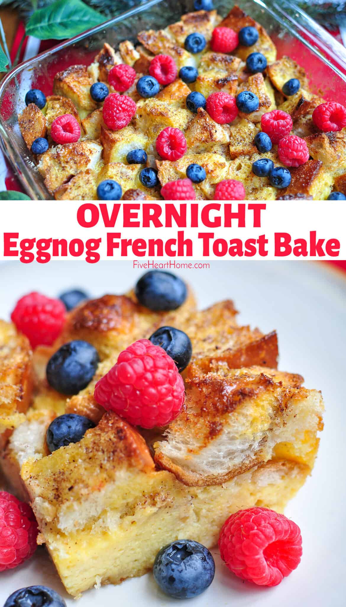 {Overnight} Eggnog French Toast Bake • FIVEheartHOME