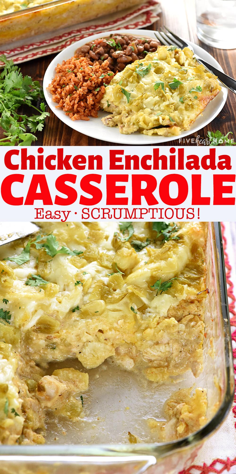 Chicken Enchilada Casserole {Easy + DELICIOUS!} • FIVEheartHOME