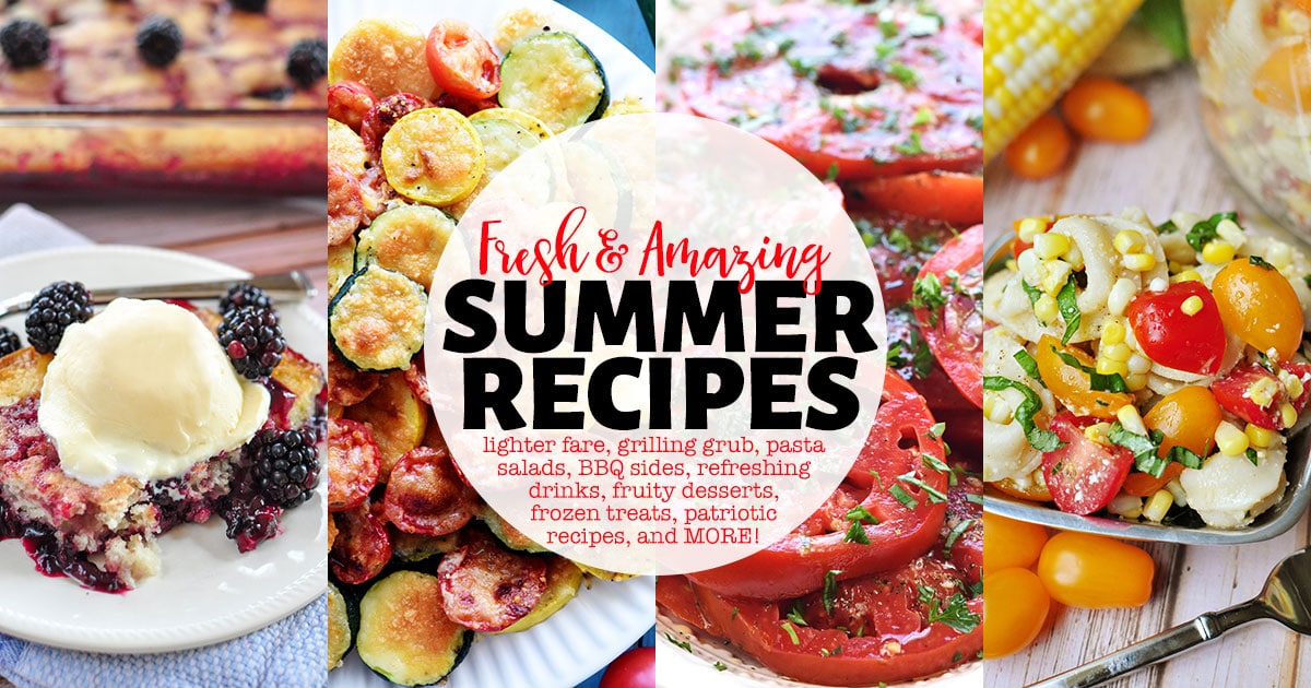 Fresh and Amazing Summer Recipes collage with text, showing summer salad recipes, summer squash recipes, summer dessert recipes, and summer pasta recipes.