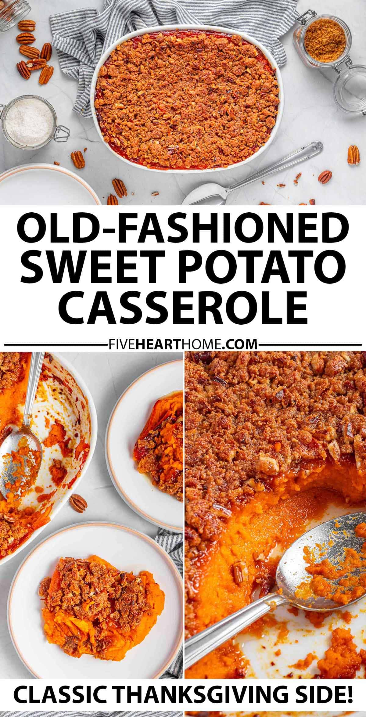 Old-Fashioned Sweet Potato Casserole ~ sweet, creamy, and scrumptious, with a fabulously crunchy pecan topping (or swap with toasted marshmallows!) for a classic and favorite holiday side dish that will lend nostalgia to any Thanksgiving or Christmas menu! | FiveHeartHome.com via @fivehearthome